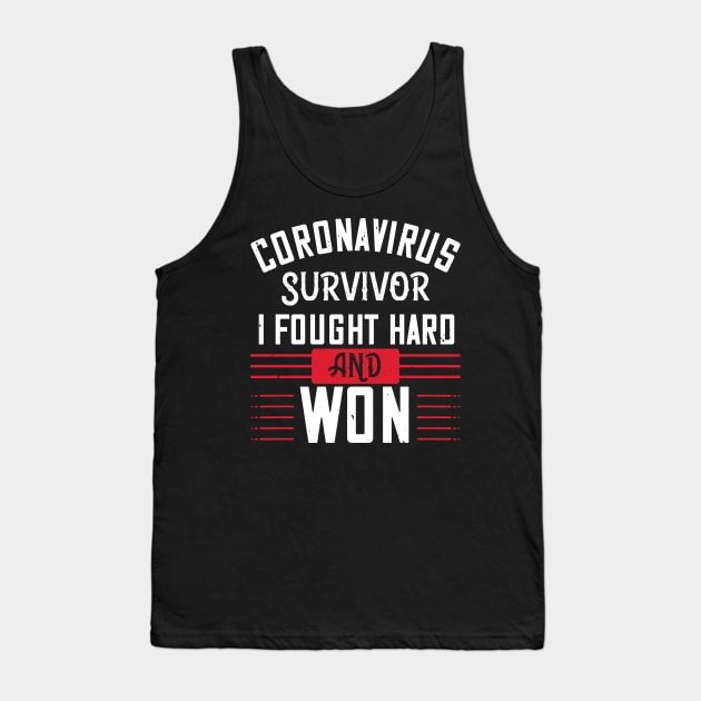 Coronavirus Survivor, I Fought Hard And Won Tank Top by HelloShirt Design